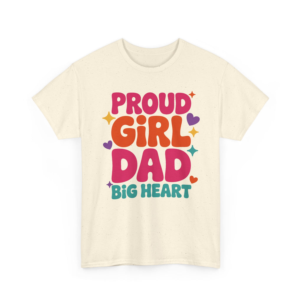 Proud Girl Dad T-Shirt — Big Heart Colorful Father’s Day Tee
