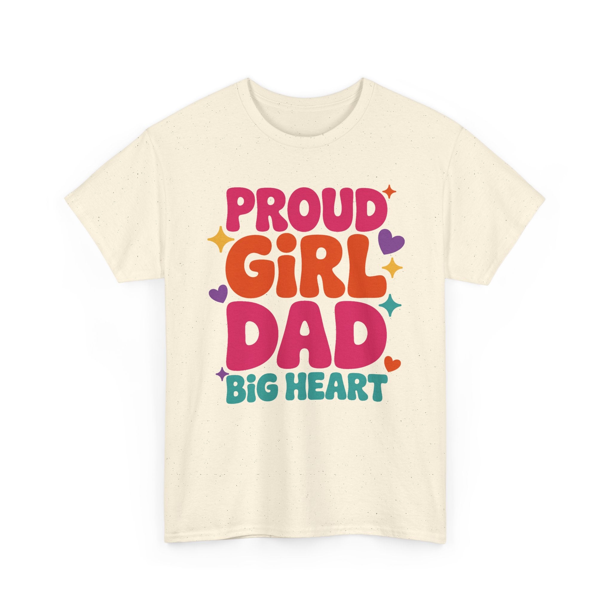 Proud Girl Dad T-Shirt — Big Heart Colorful Father’s Day Tee
