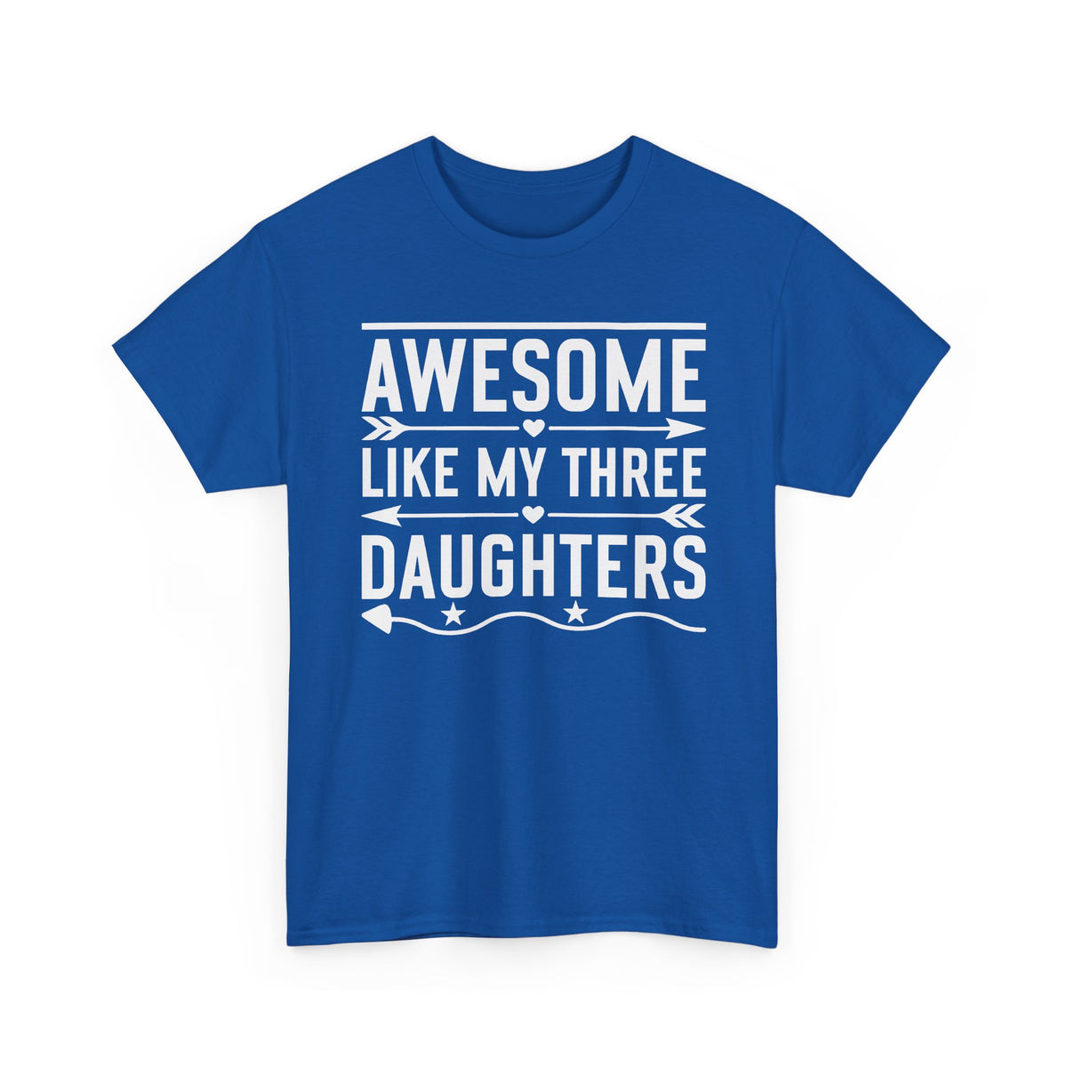 T-Shirt — "Awesome Like My Three Daughters" Fathers Day Tee