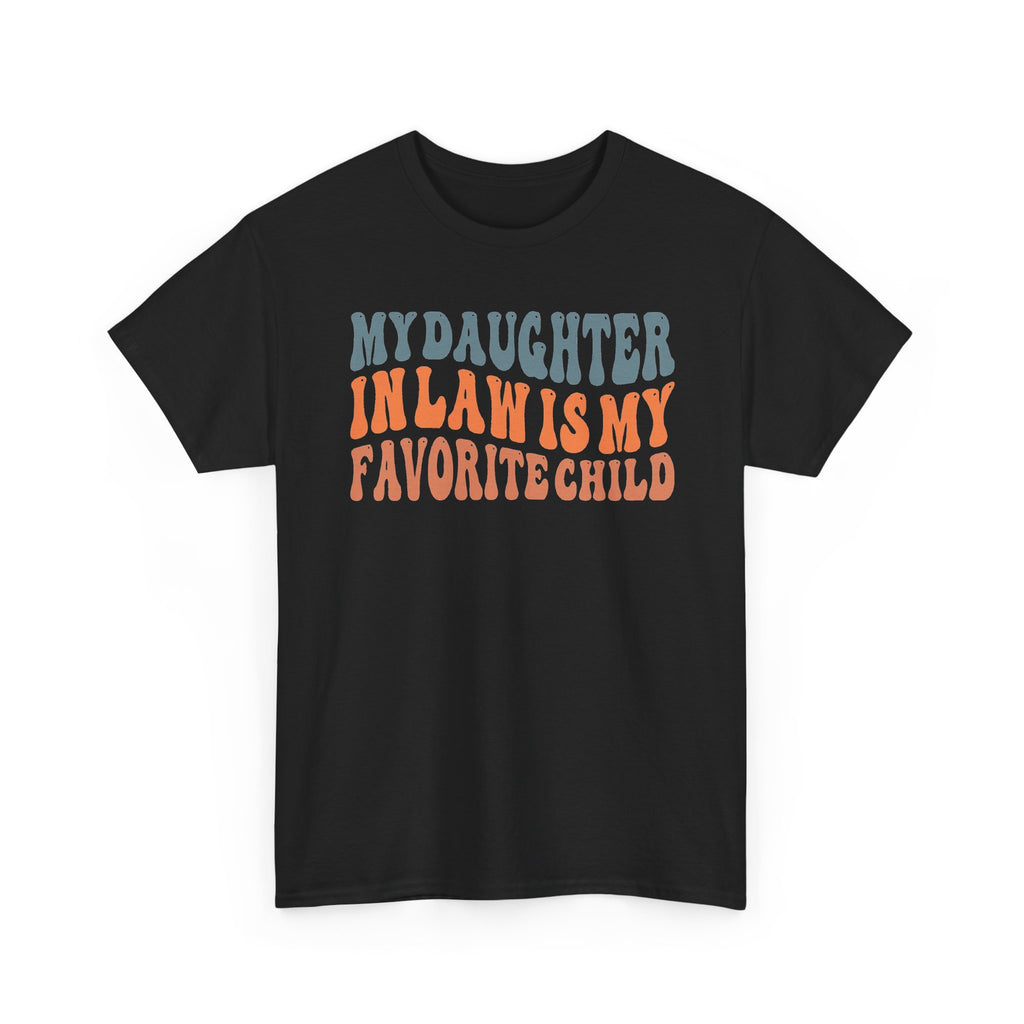 My Daughter-in-Law Is My Favorite Child T-Shirt