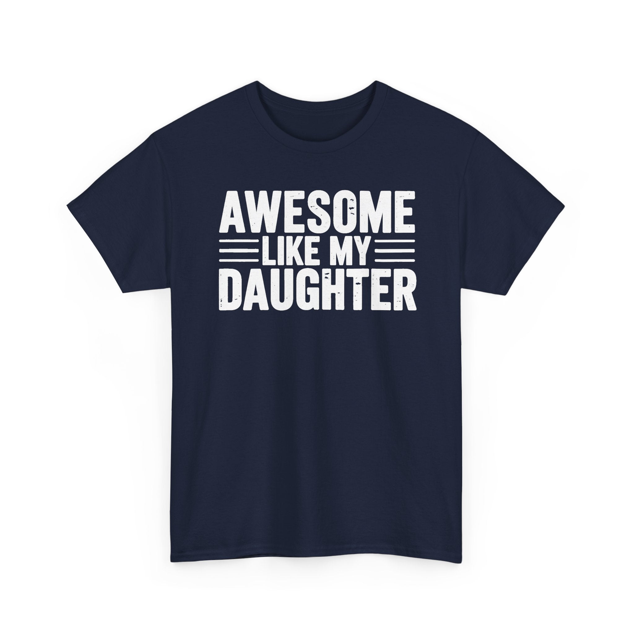 Awesome Like My Daughter T-Shirt