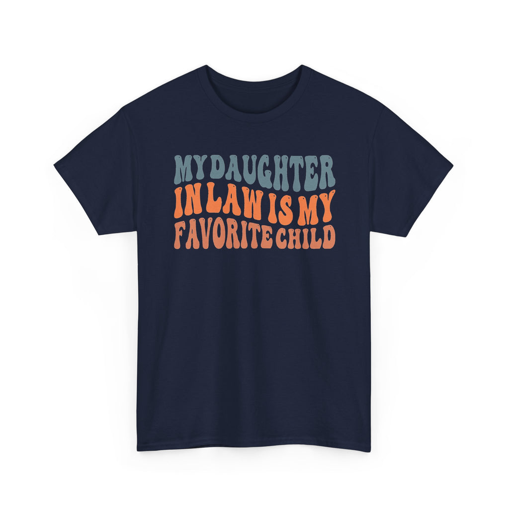 My Daughter-in-Law Is My Favorite Child T-Shirt