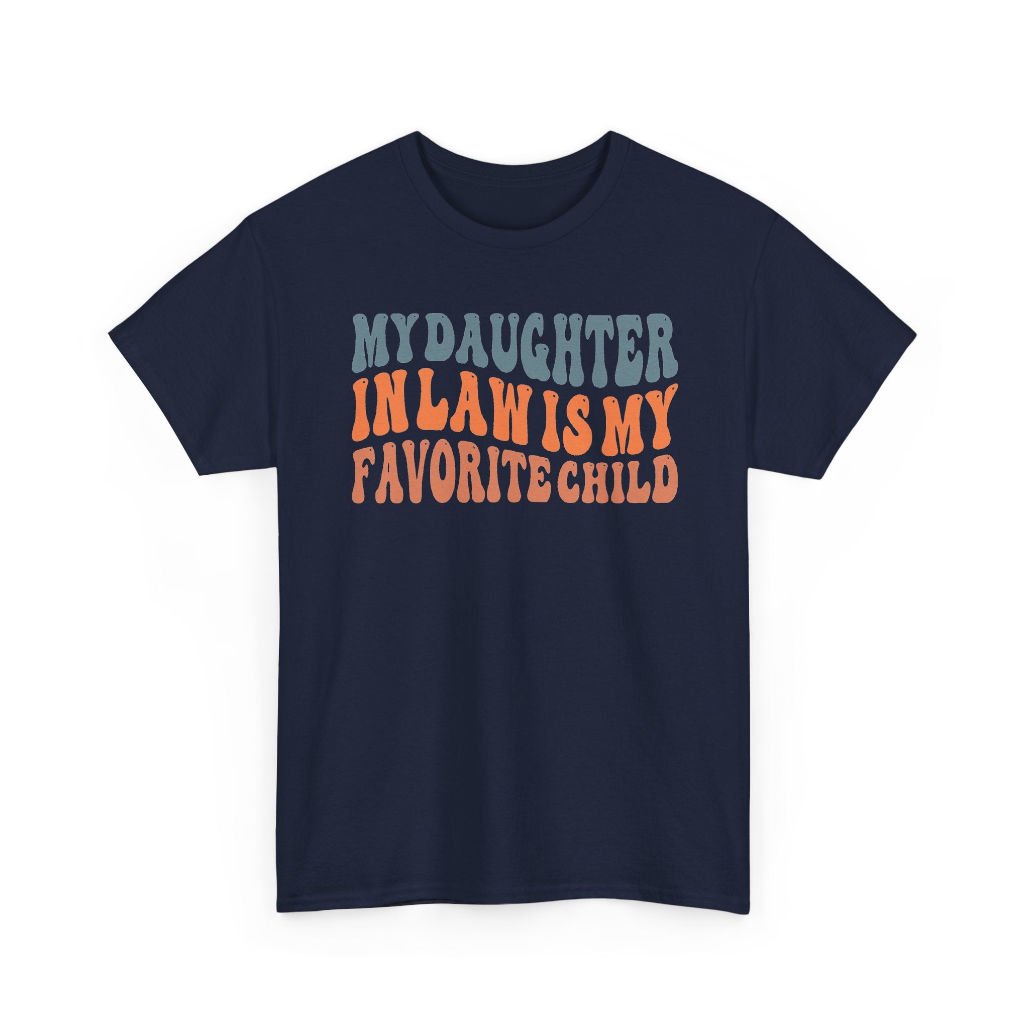 My Daughter-in-Law Is My Favorite Child T-Shirt