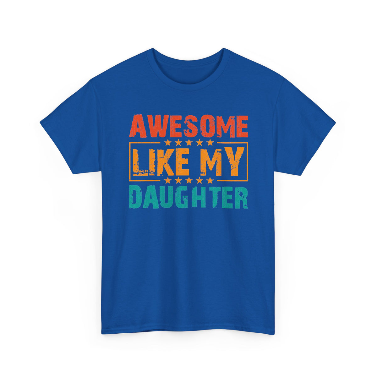 Awesome Like My Daughter T-Shirt — Funny Parent-Daughter Graphic Tee