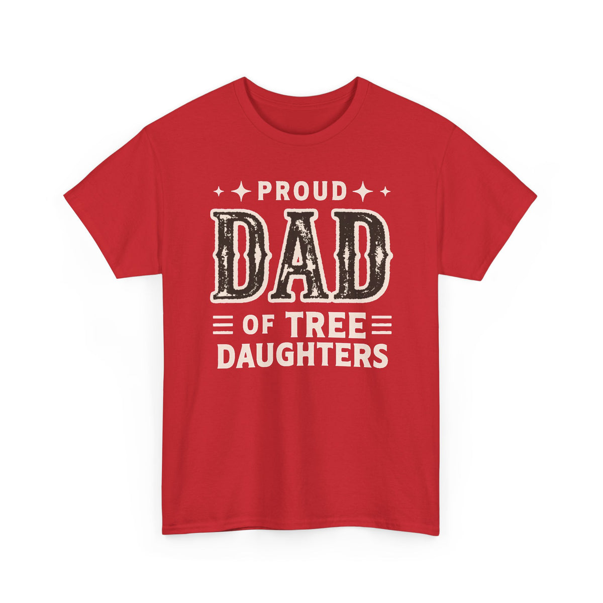 Proud Dad of Three Daughters T-Shirt
