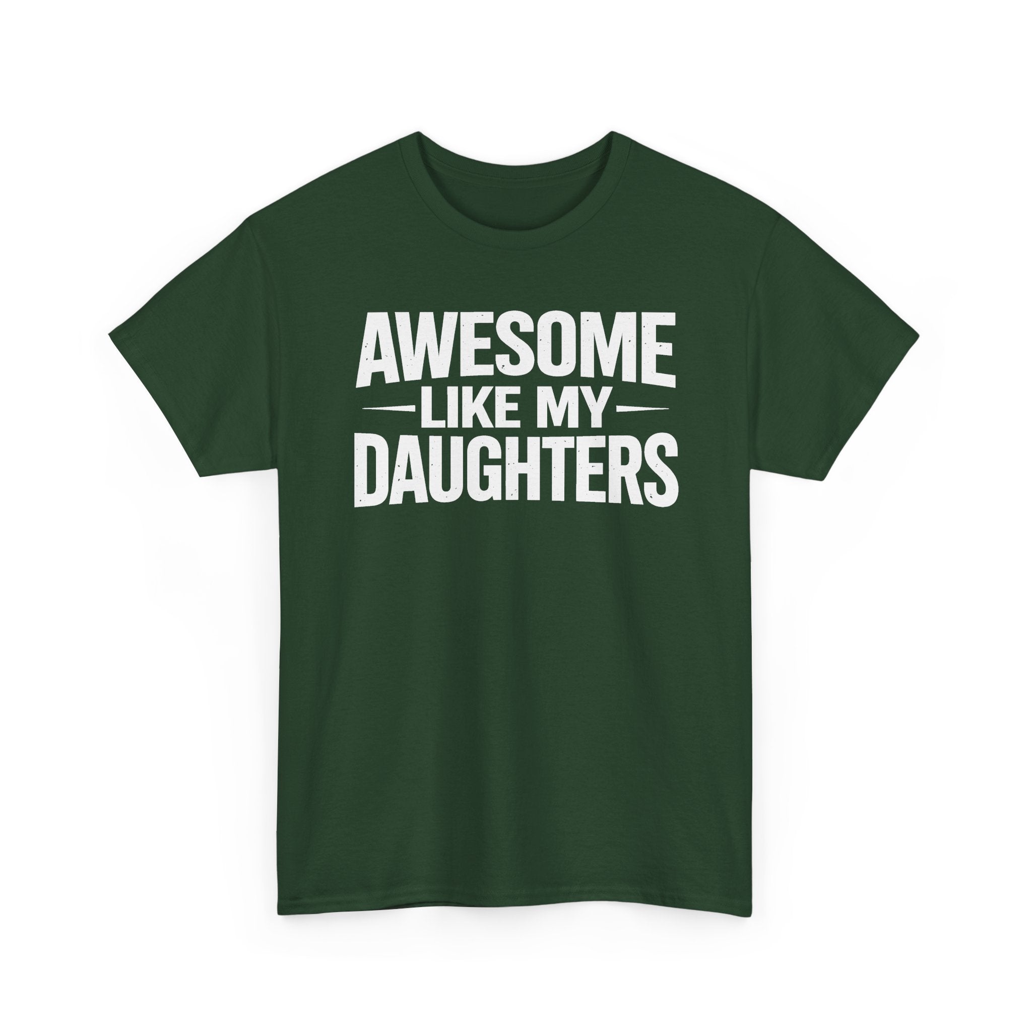 Awesome Like My Daughters T-Shirt — Funny Dad/Mom Tee