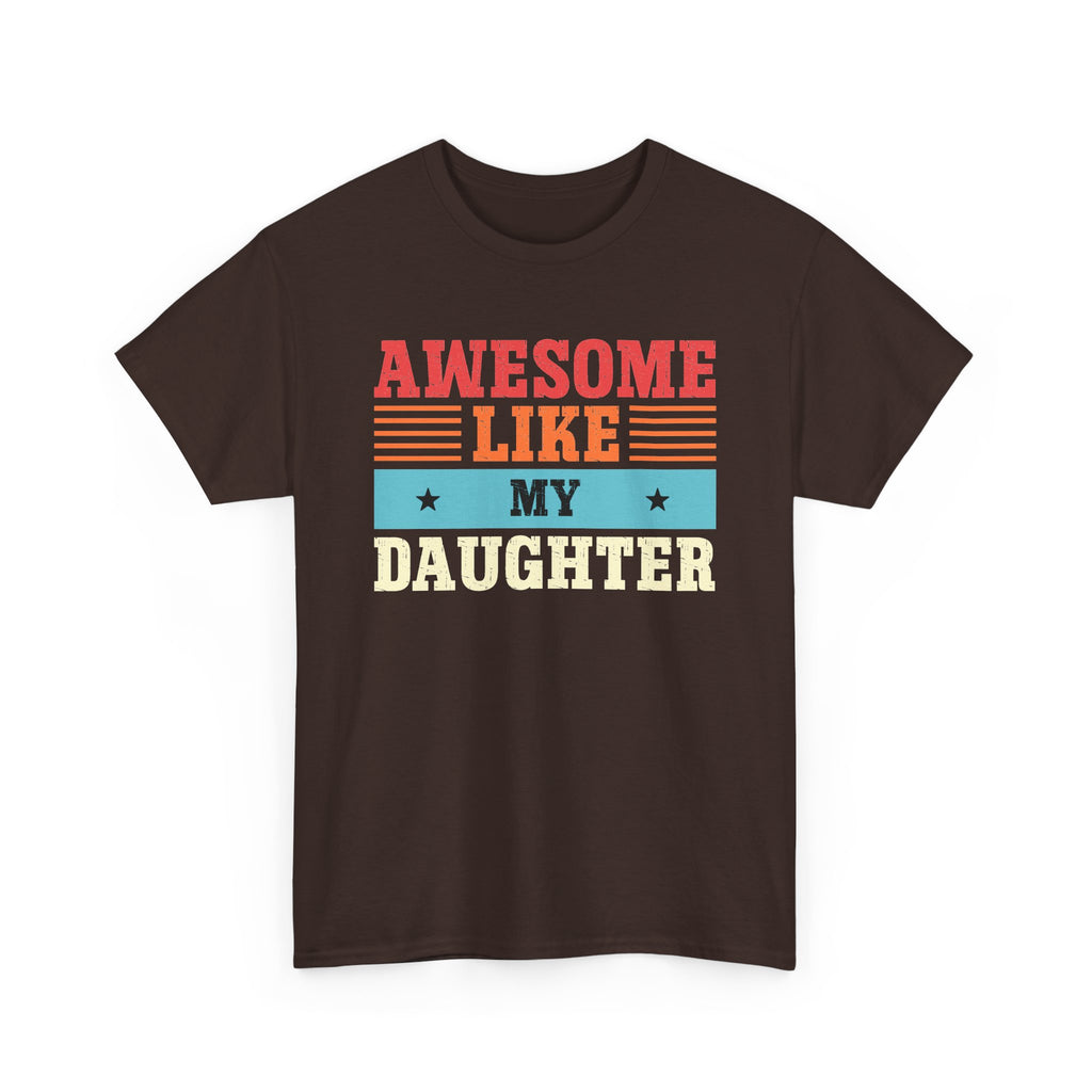 Awesome Like My Daughter T-Shirt — Retro Family Pride Tee for Parents