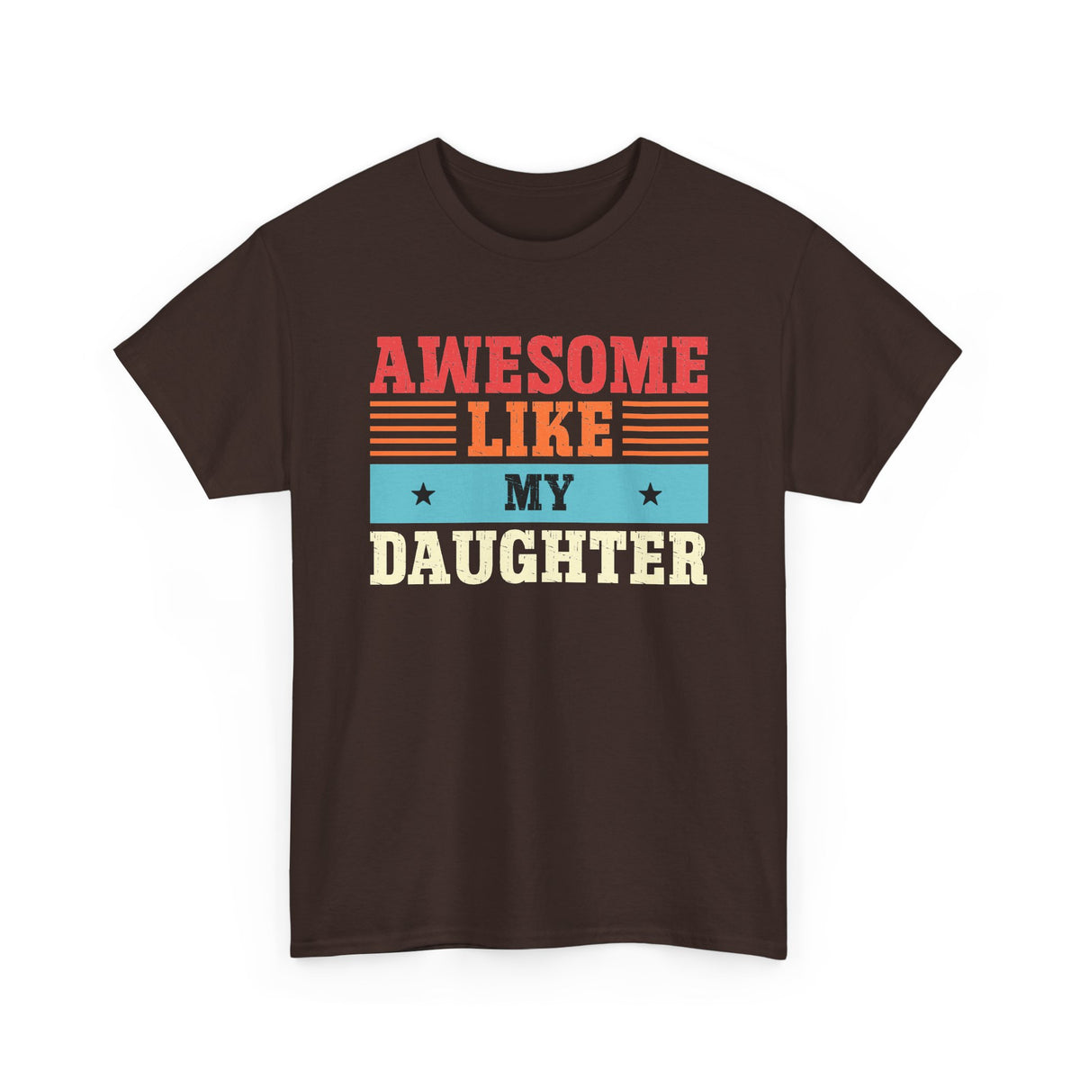 Awesome Like My Daughter T-Shirt — Retro Family Pride Tee for Parents