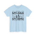 Dad Is My Hero T‑Shirt – "My Dad Is My Hero" Fathers Day Tribute Tee