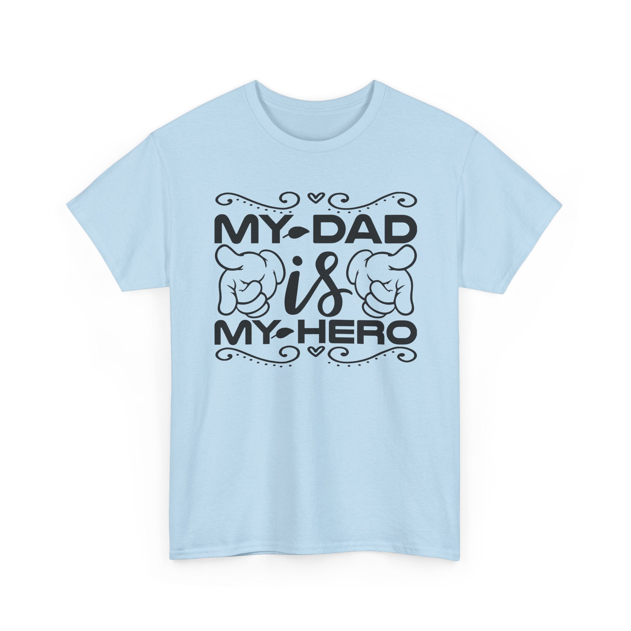 Dad Is My Hero T‑Shirt – "My Dad Is My Hero" Fathers Day Tribute Tee