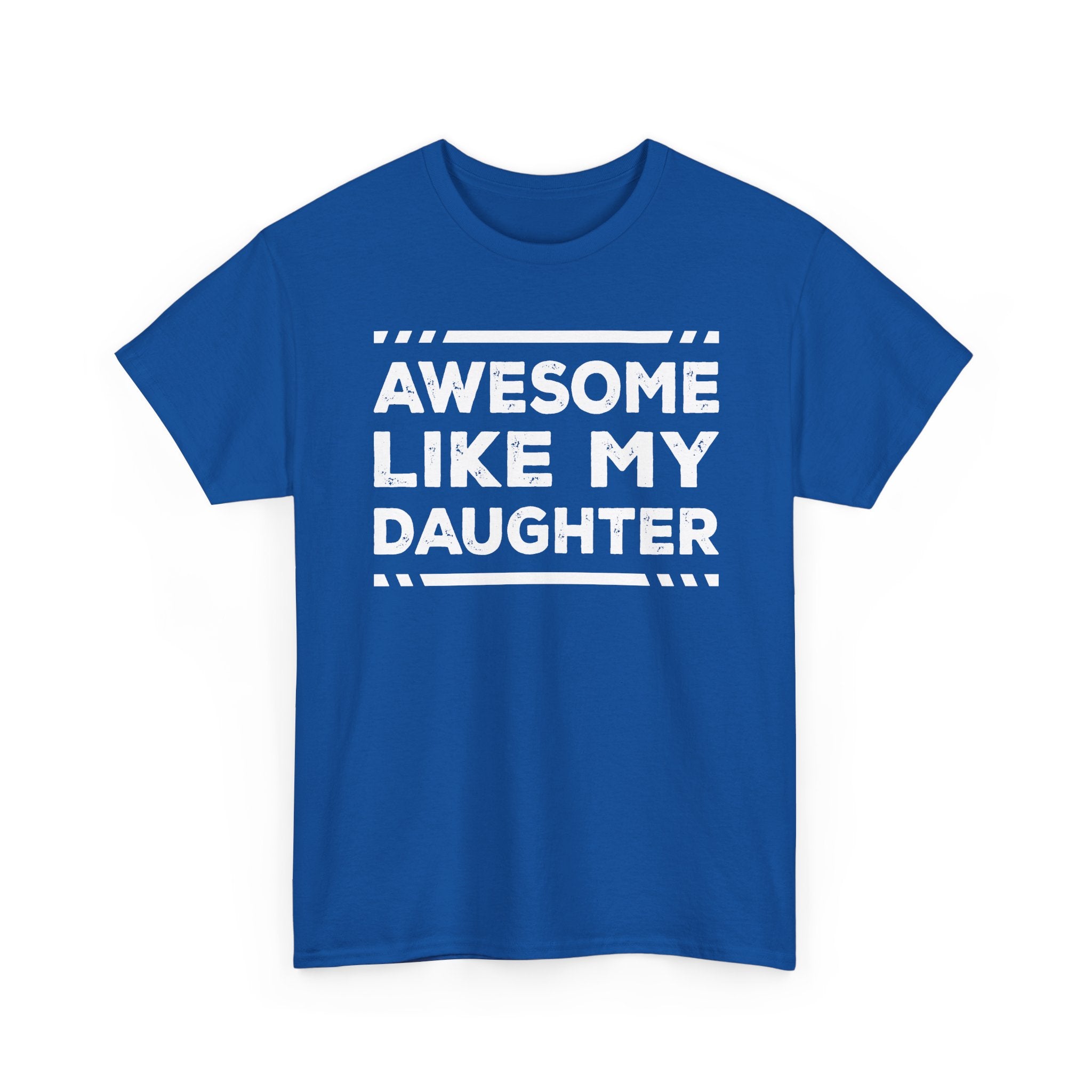 Awesome Like My Daughter T-Shirt