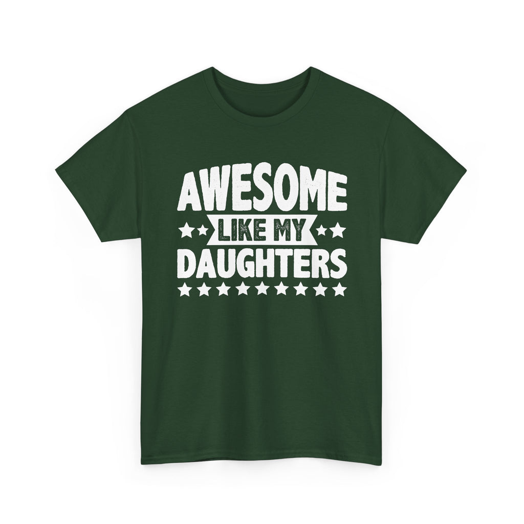 Awesome Like My Daughters Tee — Funny Father/Dad Shirt, Father’s Day Gift