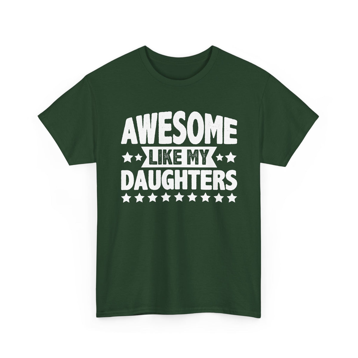 Awesome Like My Daughters Tee — Funny Father/Dad Shirt, Father’s Day Gift