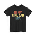 Girl Dad T-Shirt – "In My Girl Dad Era" Retro Fatherhood Tee