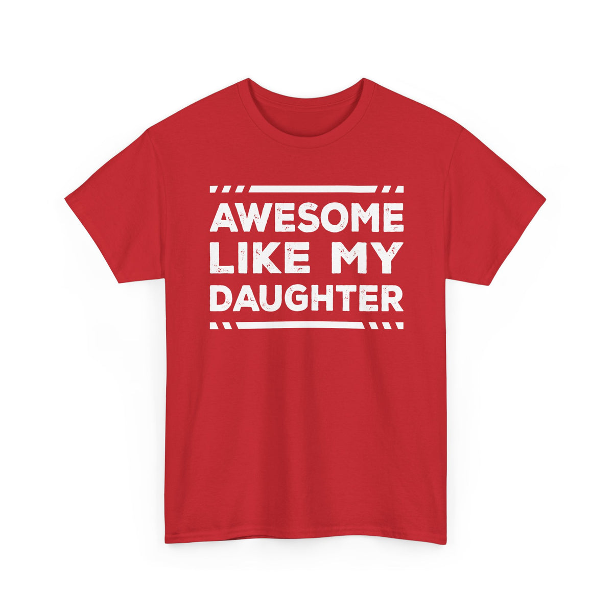 Awesome Like My Daughter T-Shirt