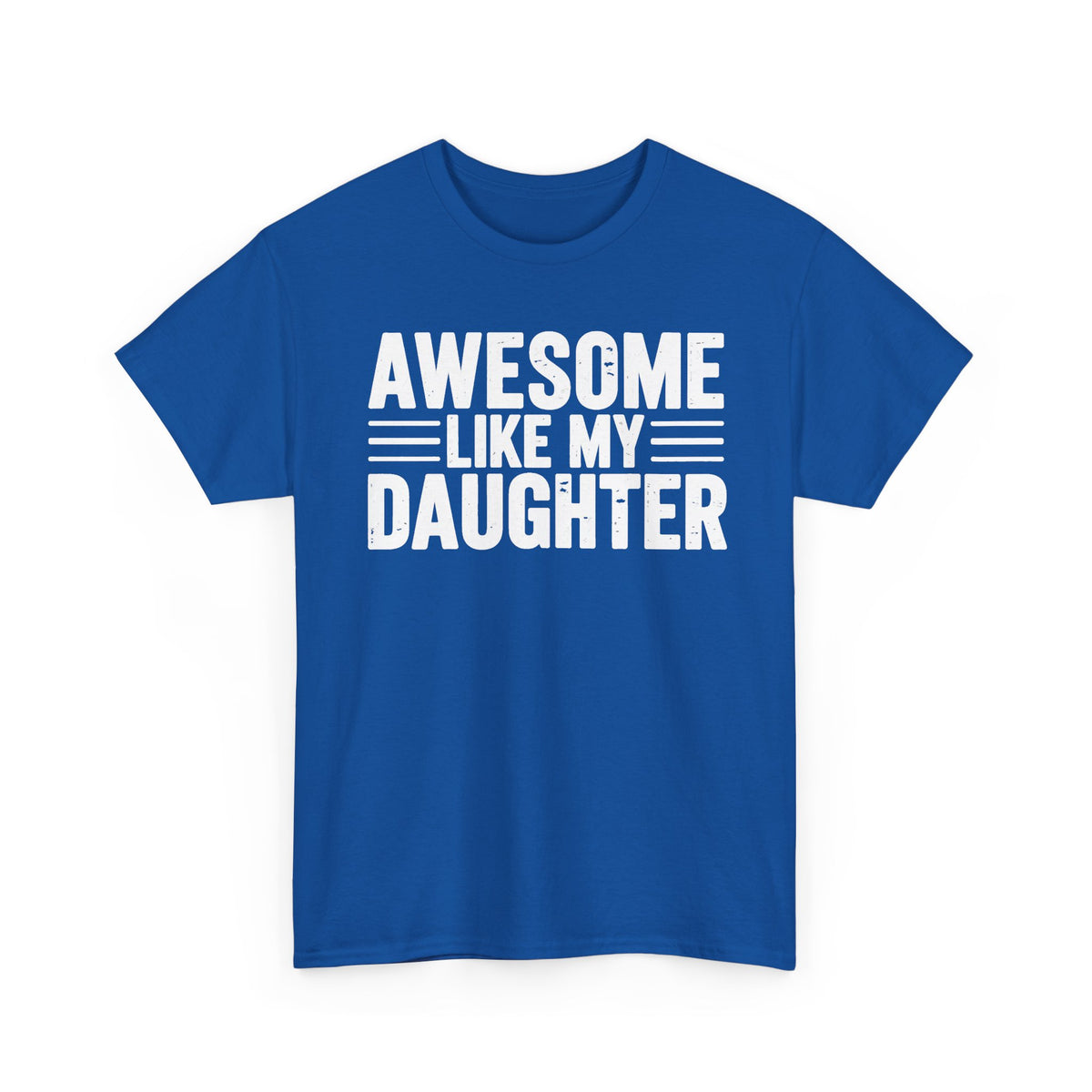 Awesome Like My Daughter T-Shirt