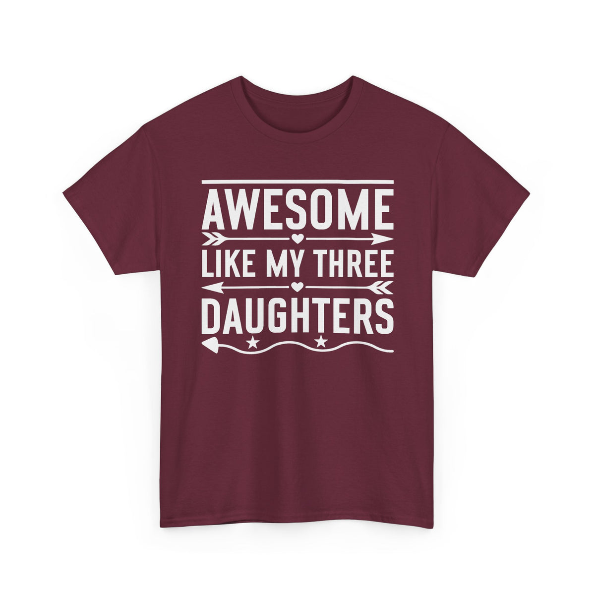 Awesome Like My Three Daughters T-Shirt — Funny Dad Tee, Father’s Day Gift