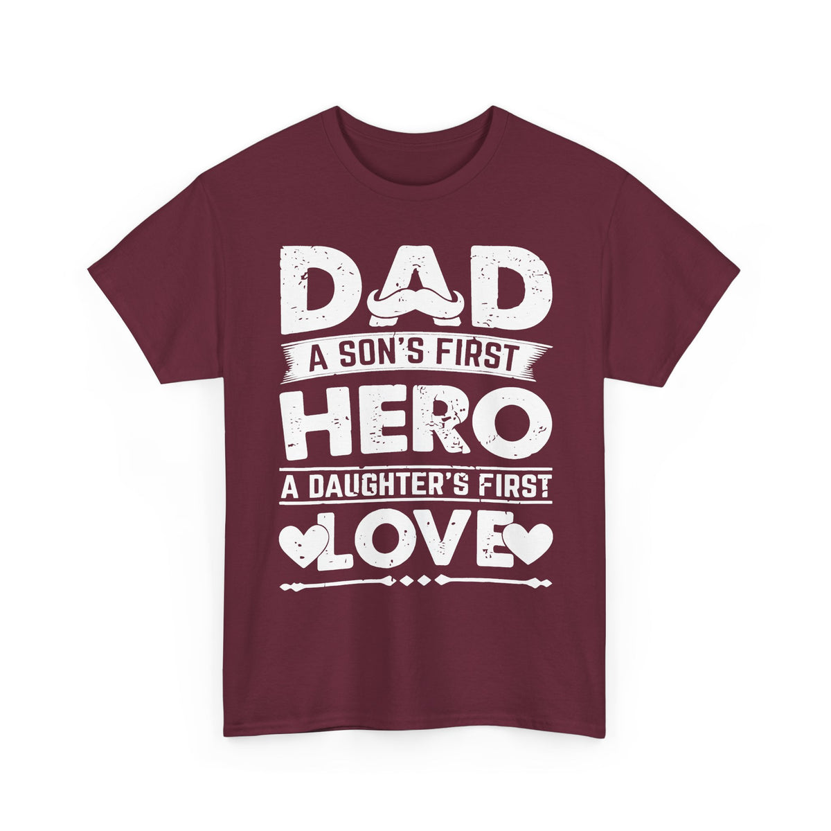 Dad: A Son’s First Hero, A Daughter’s First Love T‑Shirt