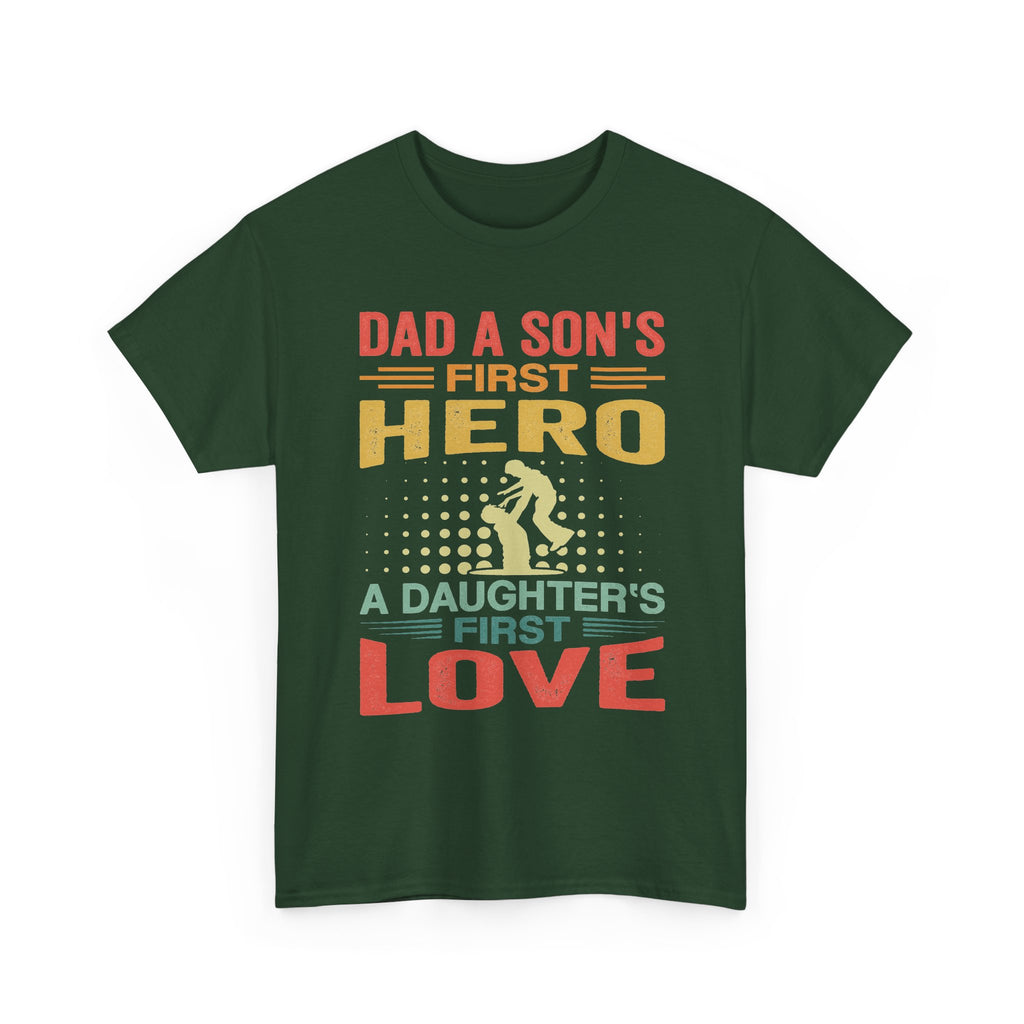 Dad A Son's First Hero A Daughter's First Love T-Shirt — Father's Day Retro Tee