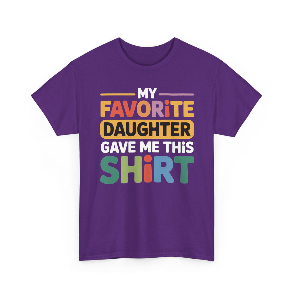 My Favorite Daughter Gave Me This Shirt Tee — Funny Father’s Day Dad T-Shirt