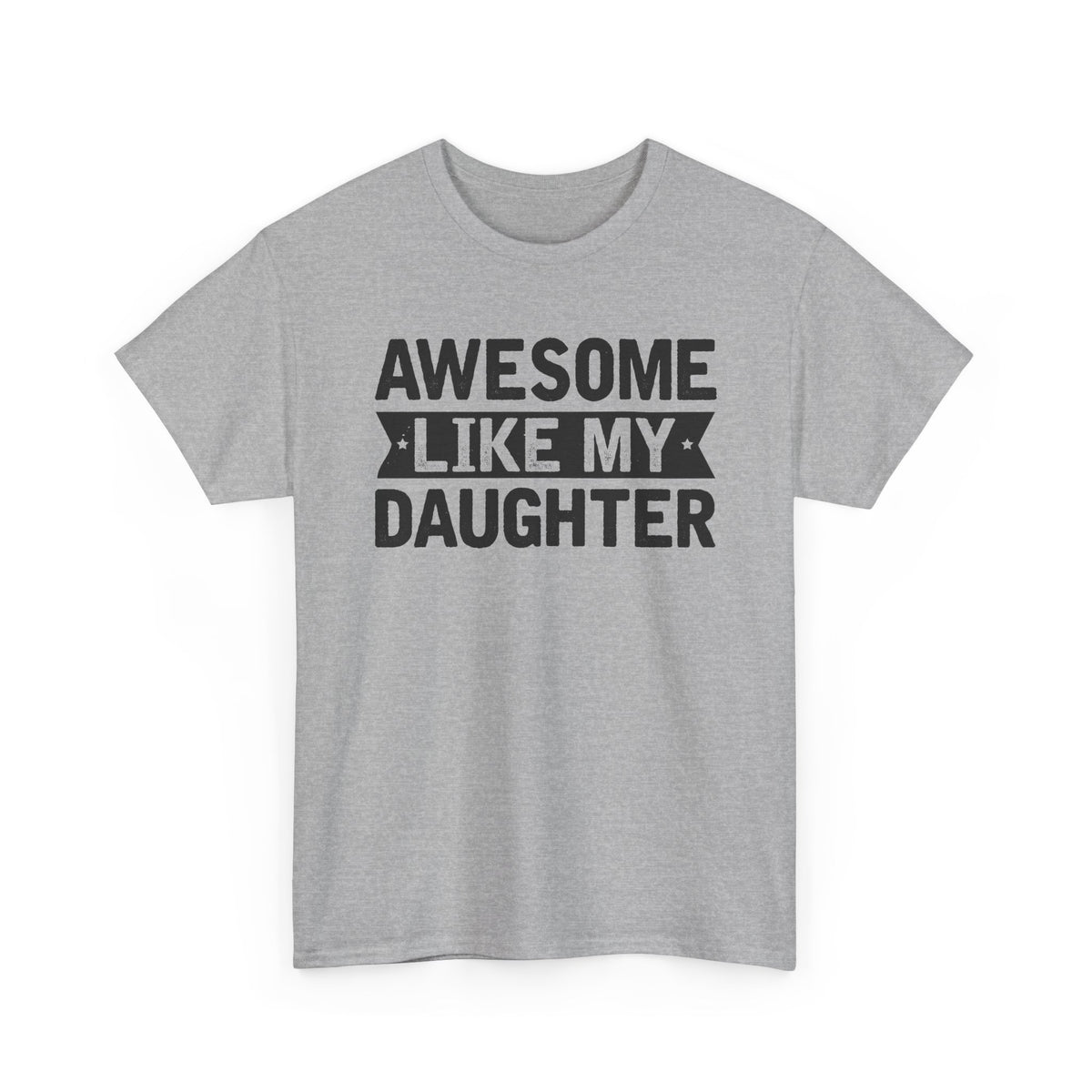 Awesome Like My Daughter T-Shirt