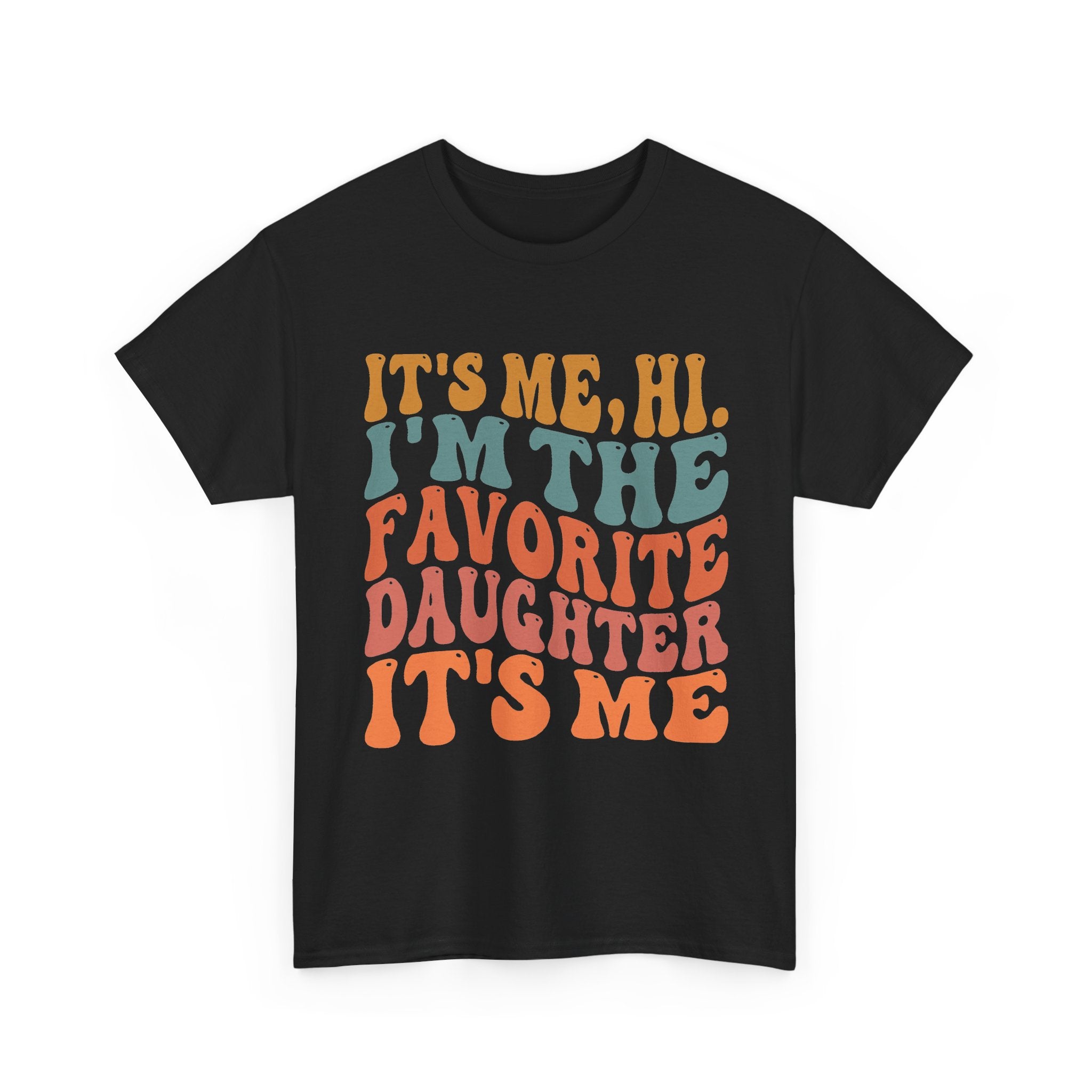 Favorite Daughter T‑Shirt – Retro Groovy "It’s Me, Hi I’m The Favorite Daughter" Tee