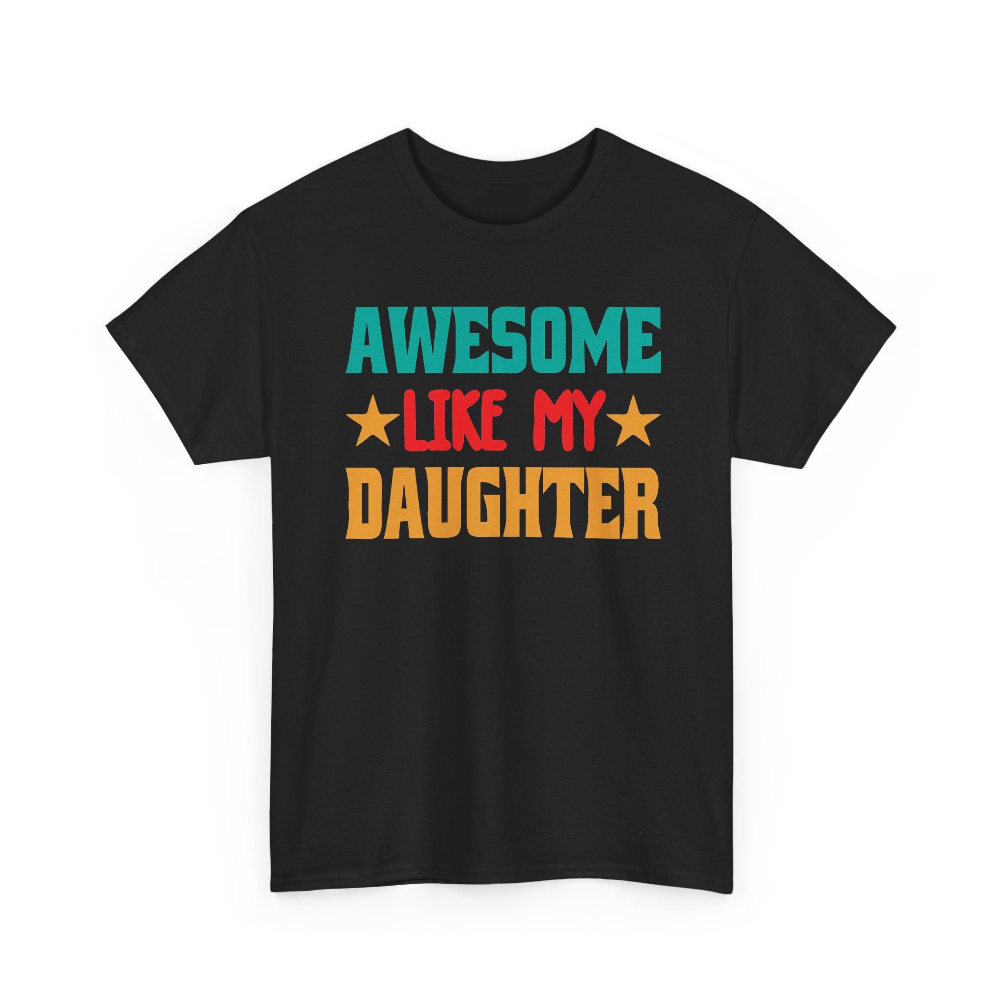 Awesome Like My Daughter T-Shirt