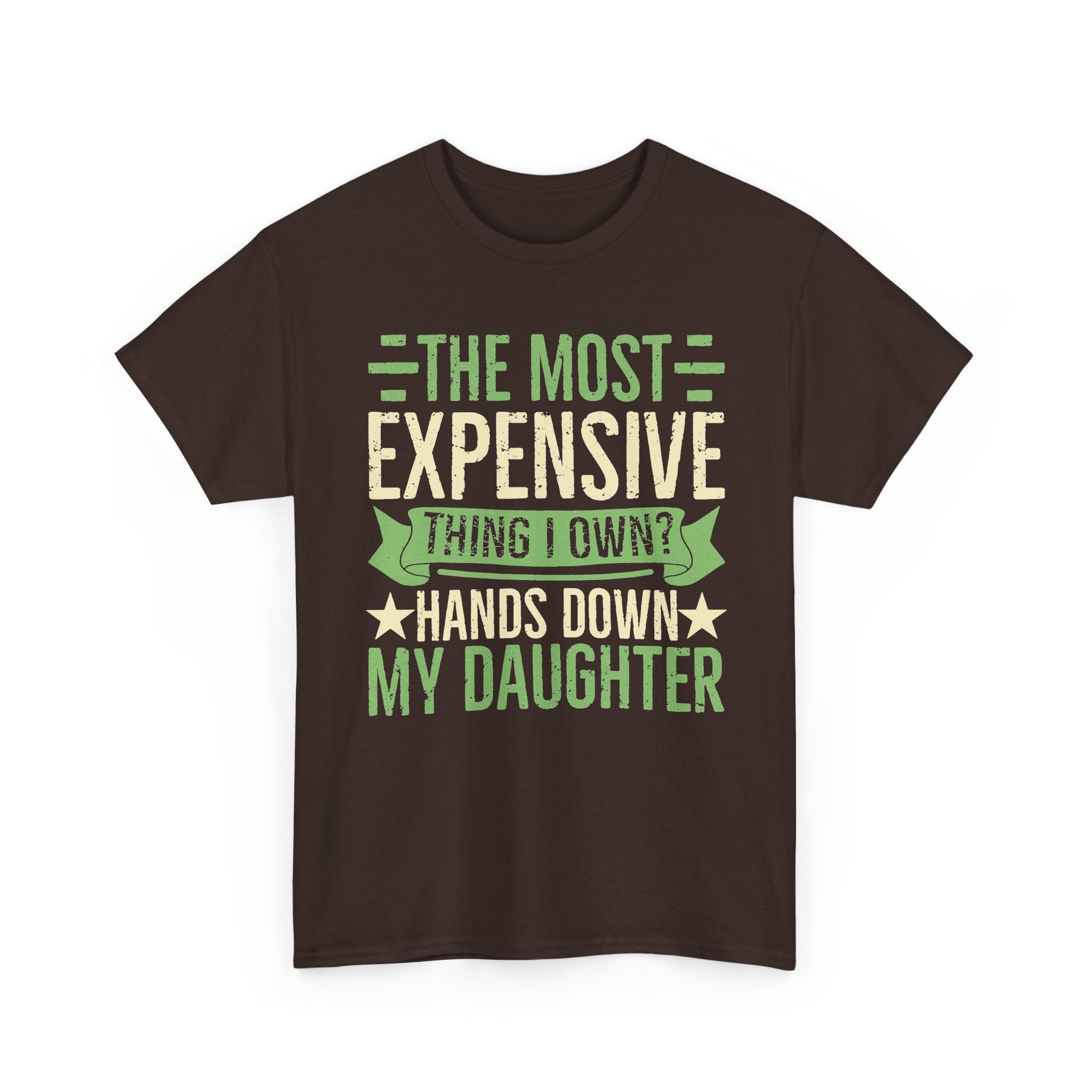 Funny "The Most Expensive Hands Down My Daughter" T-Shirt