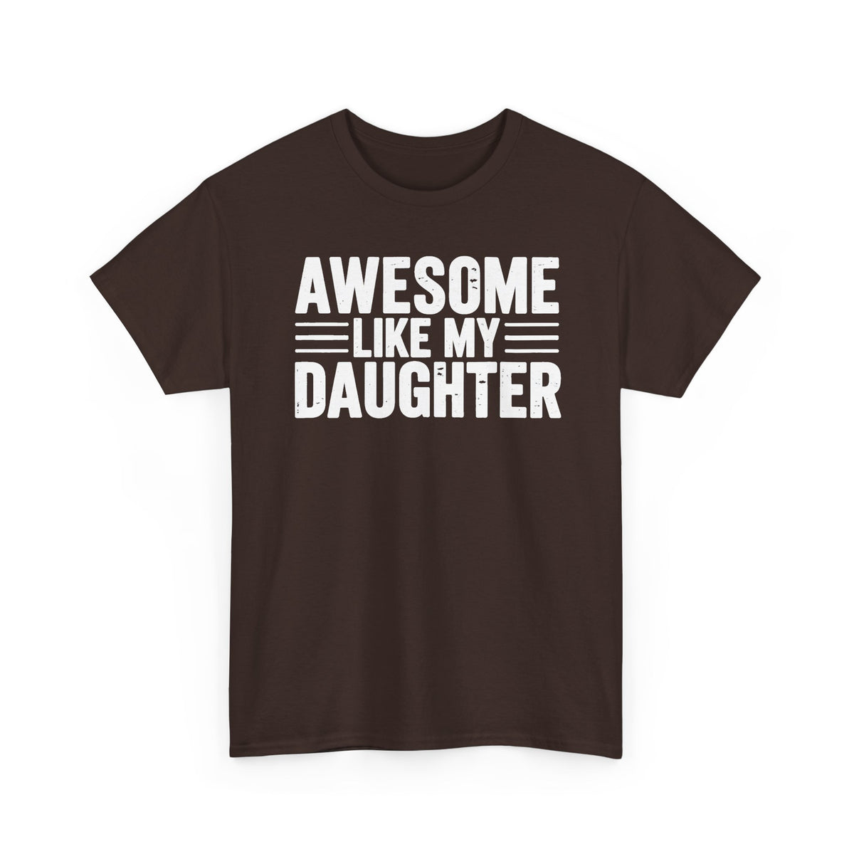 Awesome Like My Daughter T-Shirt