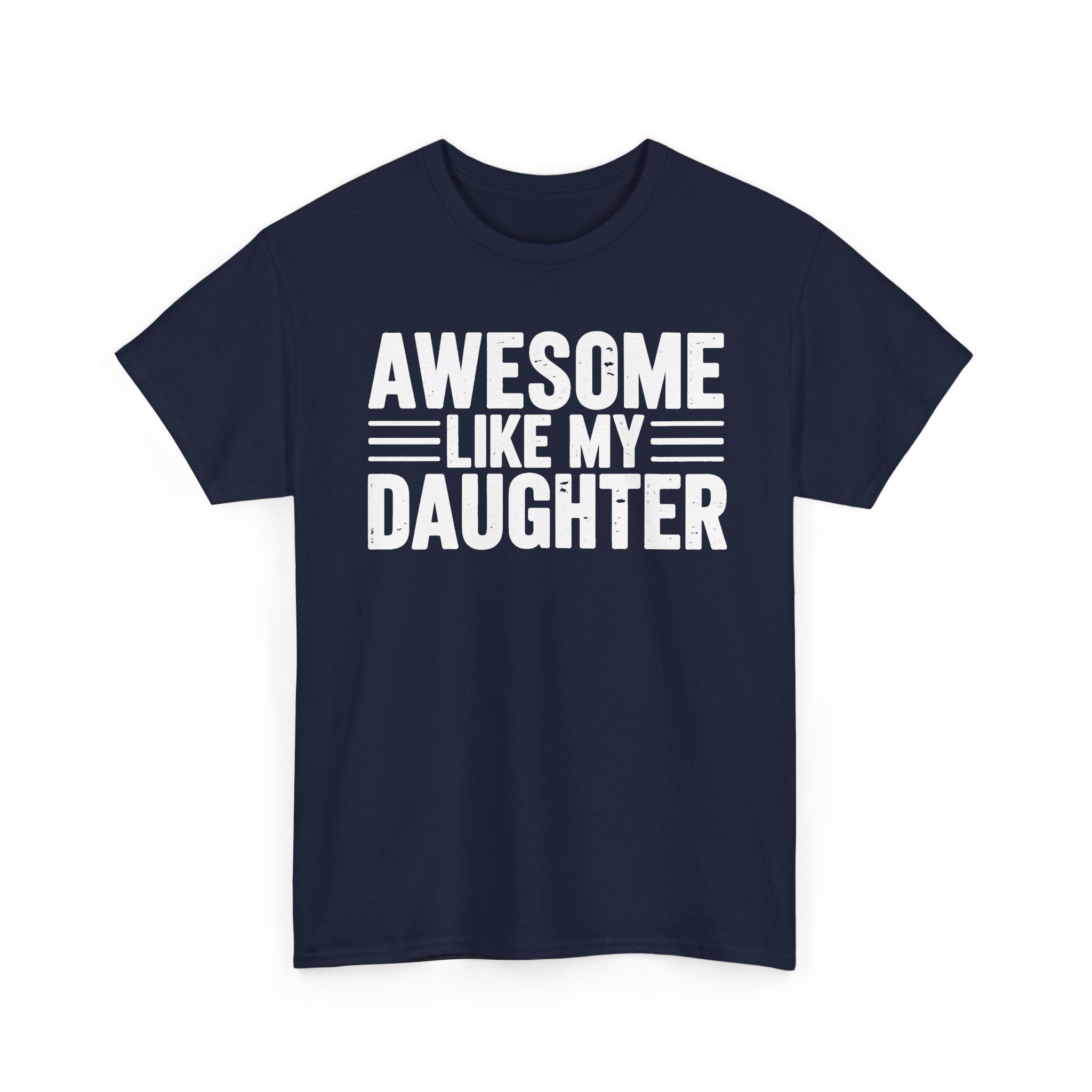 Awesome Like My Daughter T-Shirt
