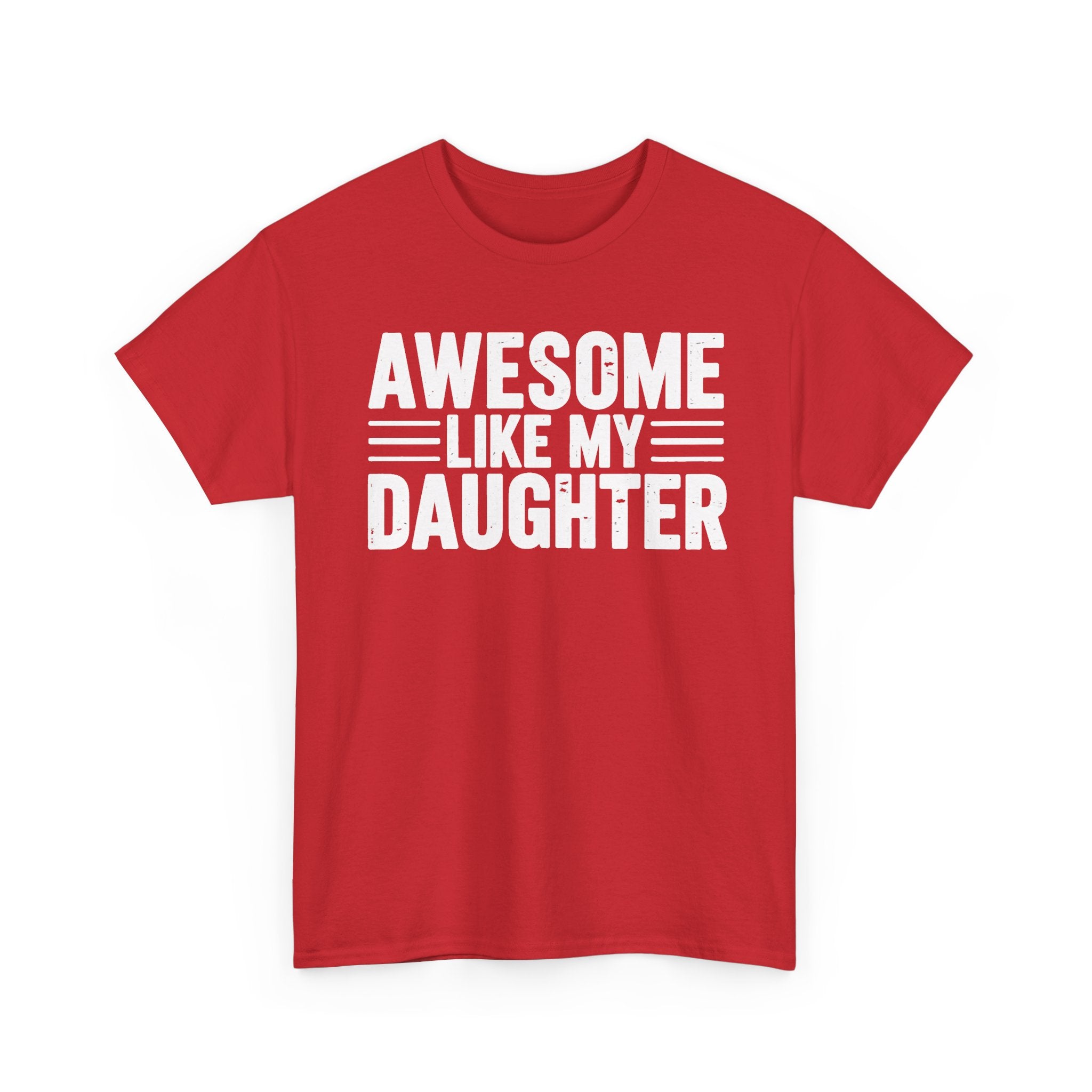 Awesome Like My Daughter T-Shirt