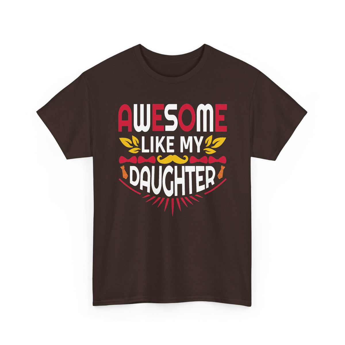 Awesome Like My Daughter T-Shirt — Proud Dad/Mom Family Tee