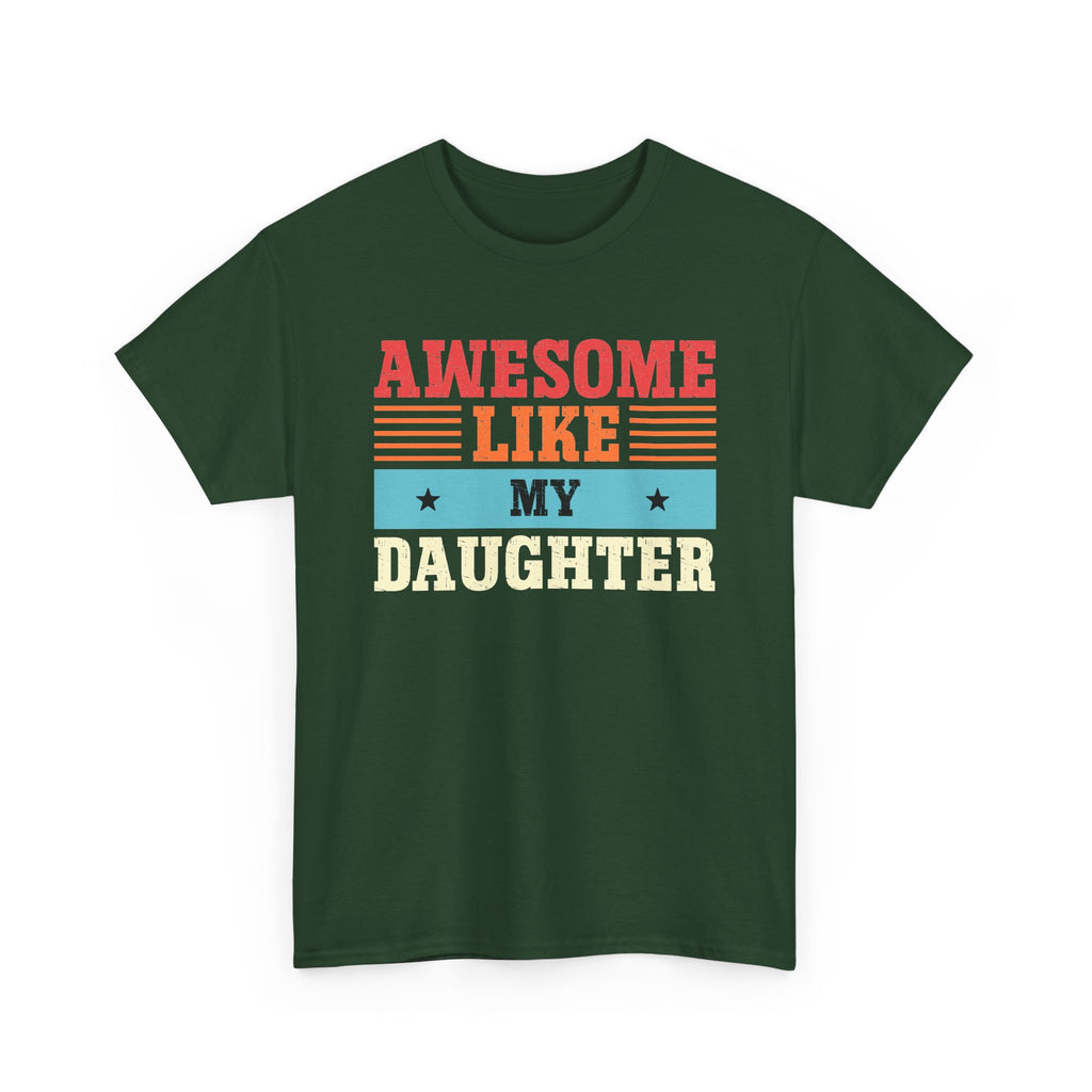 Awesome Like My Daughter T-Shirt — Retro Family Pride Tee for Parents