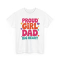 Proud Girl Dad T-Shirt — Big Heart Colorful Father’s Day Tee