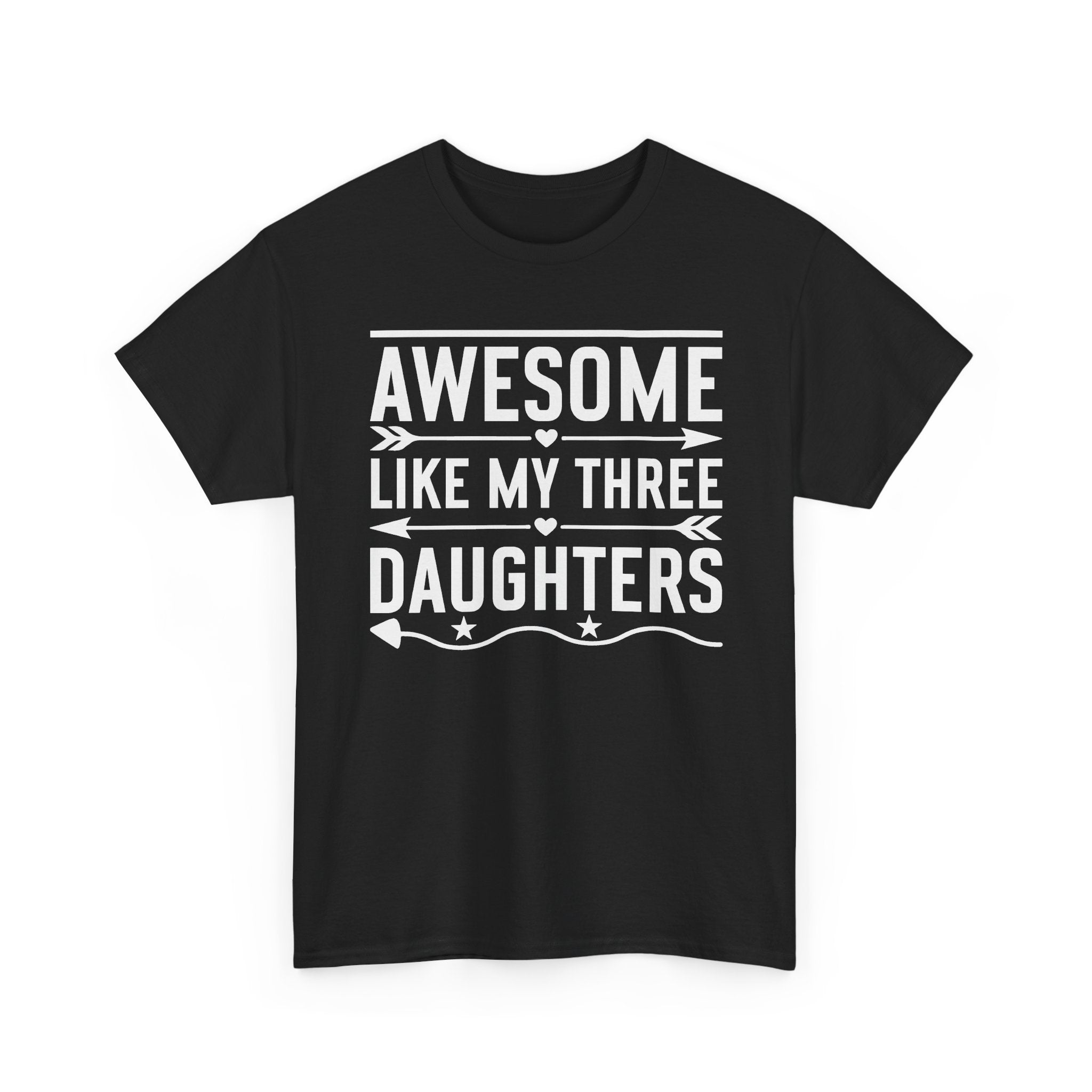 T-Shirt — "Awesome Like My Three Daughters" Fathers Day Tee