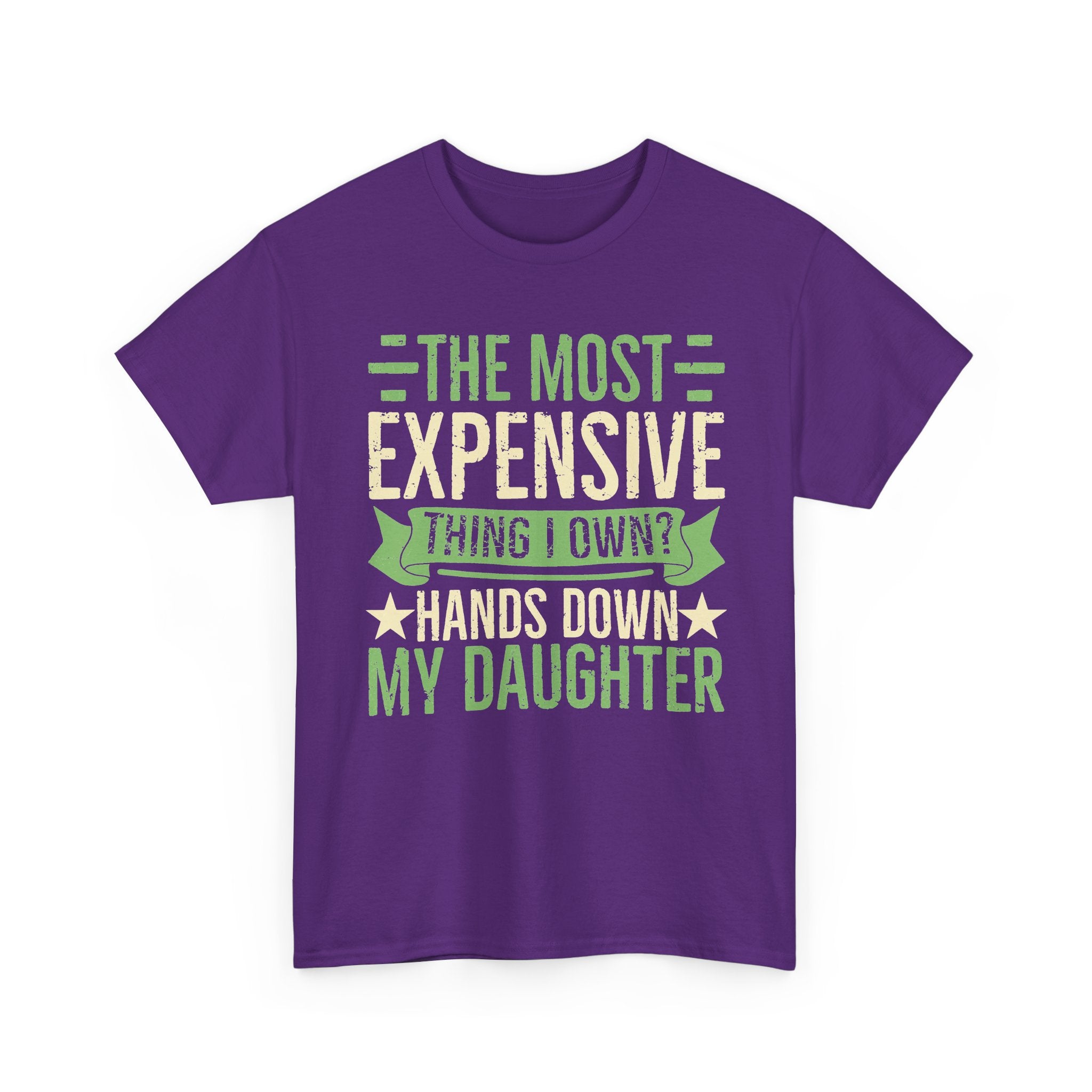 Funny "The Most Expensive Hands Down My Daughter" T-Shirt