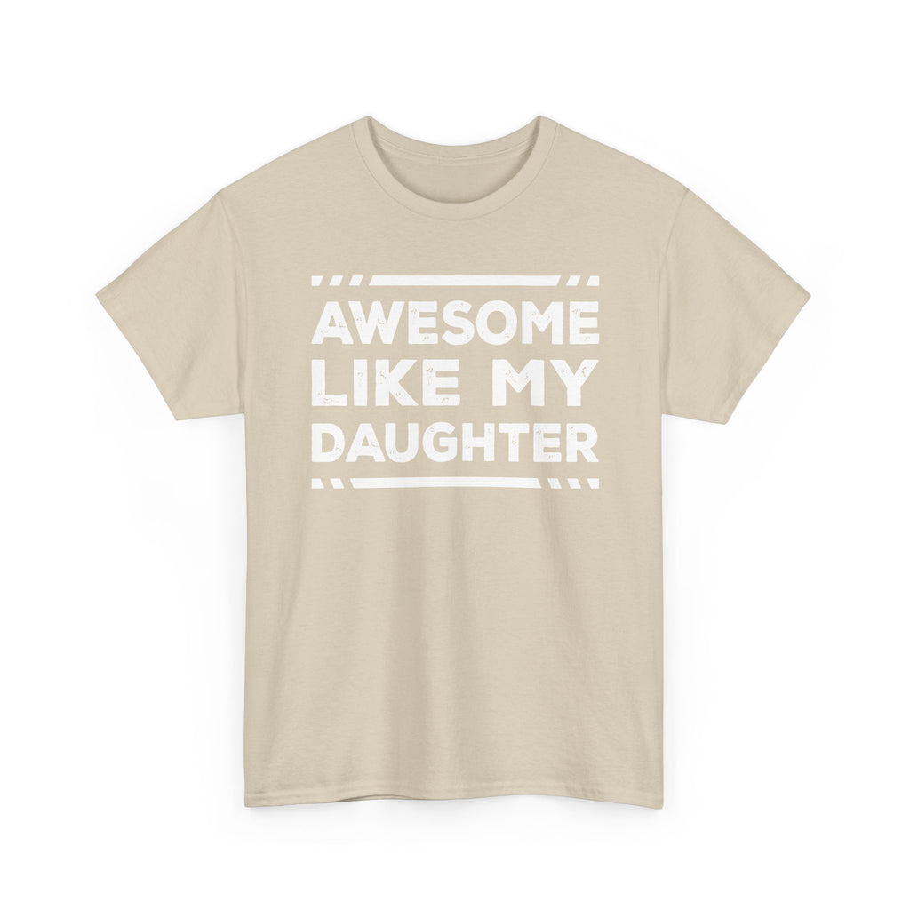 Awesome Like My Daughter T-Shirt
