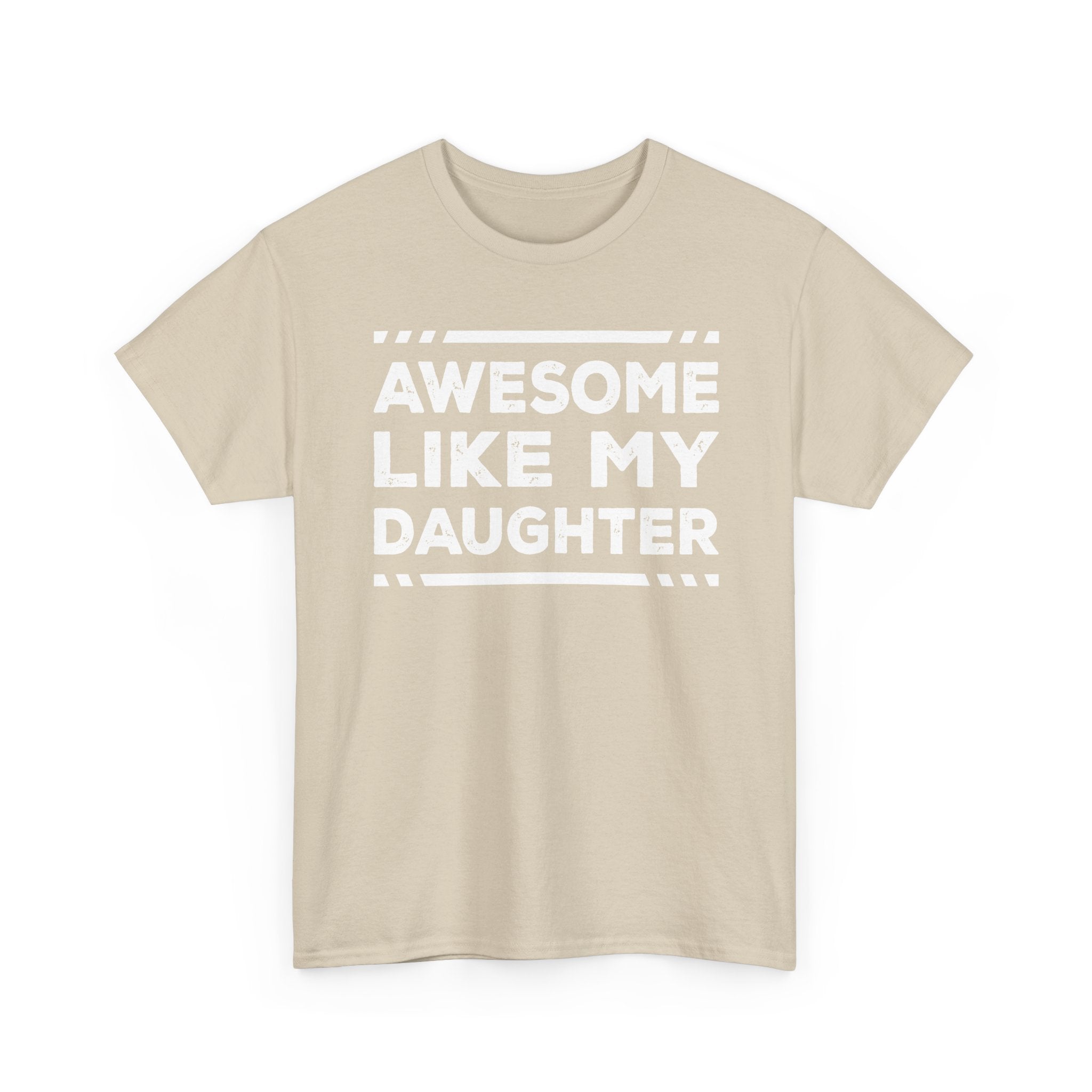 Awesome Like My Daughter T-Shirt