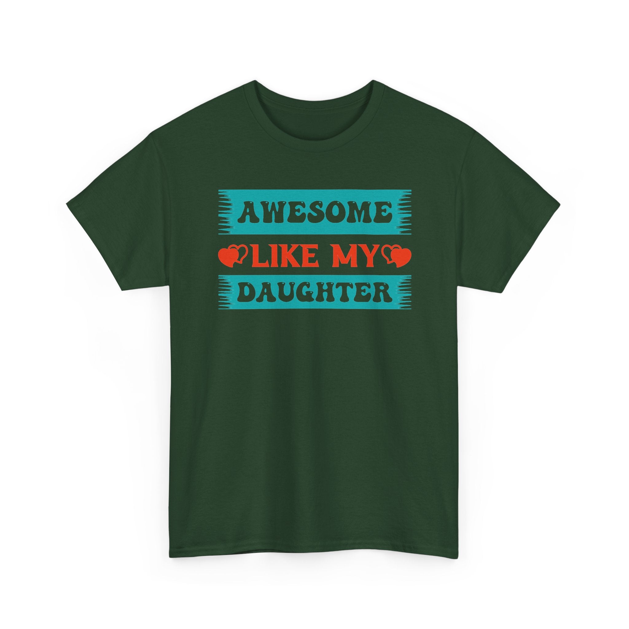 Awesome Like My Daughter Tee — Funny Dad/Parent Shirt