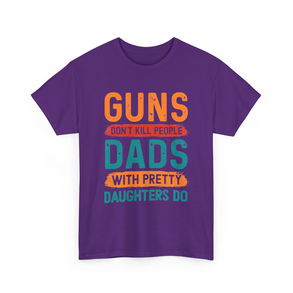 Funny 'Guns Don't Kill People, Dads With Pretty Daughters Do' Tee - Father's Day Gift