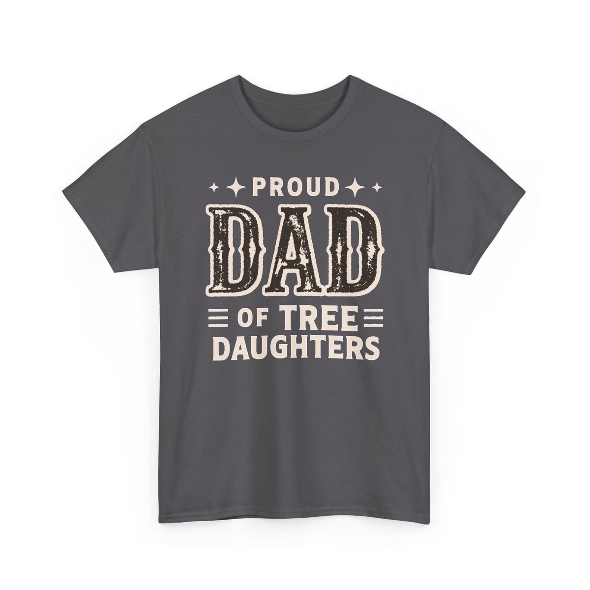 Proud Dad of Three Daughters T-Shirt