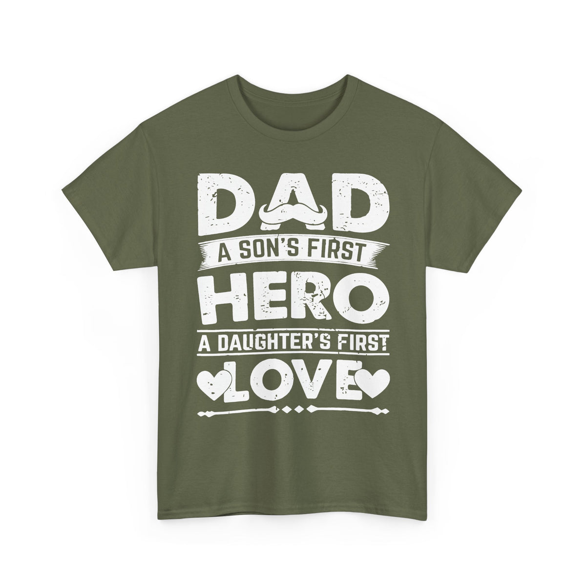 Dad: A Son’s First Hero, A Daughter’s First Love T‑Shirt