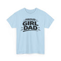 Proud Girl Dad T-Shirt — Father's Day Tee for Dads of Daughters