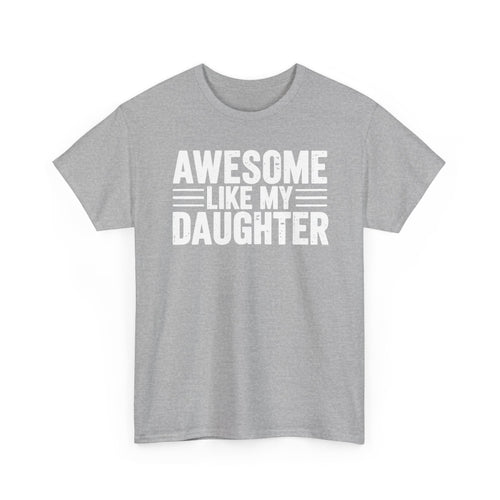 Awesome Like My Daughter T-Shirt
