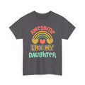 Awesome Like My Daughter Tee — Cute Rainbow Mother/Daughter Gift