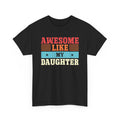 Awesome Like My Daughter T-Shirt — Retro Family Pride Tee for Parents