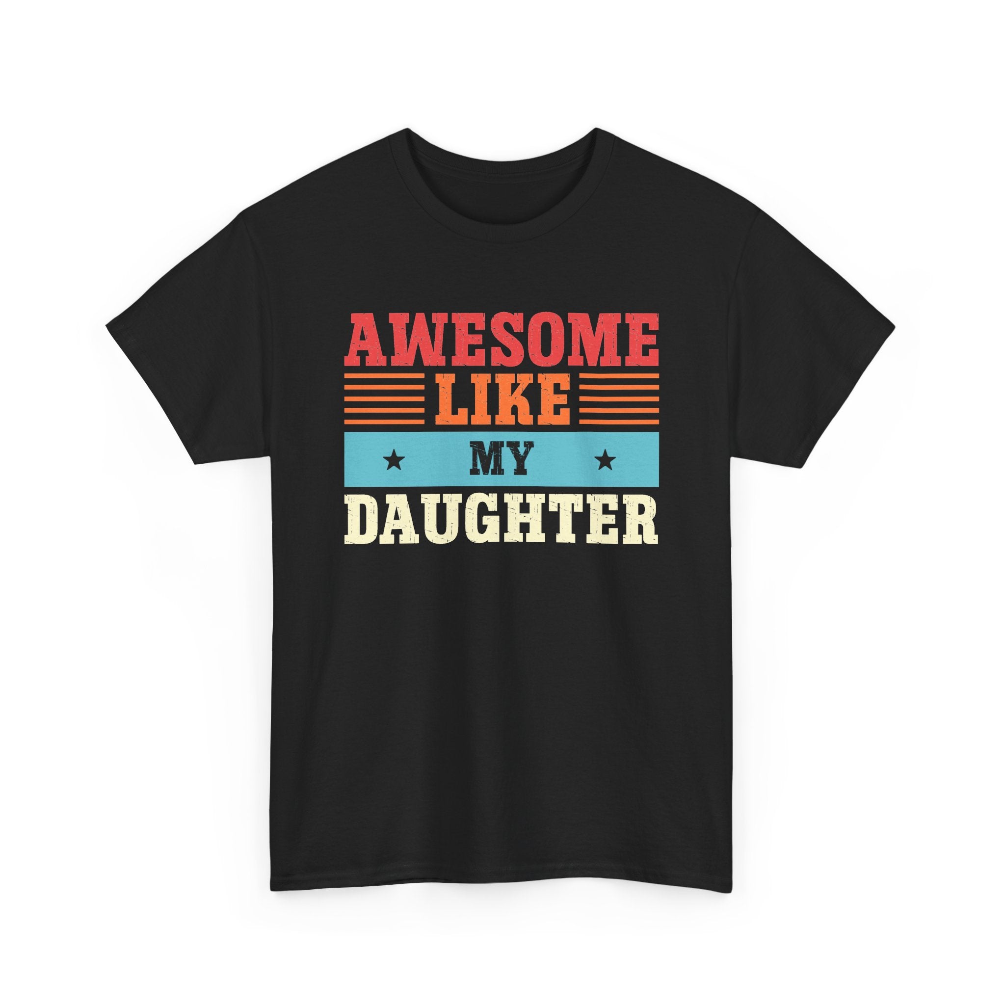 Awesome Like My Daughter T-Shirt — Retro Family Pride Tee for Parents