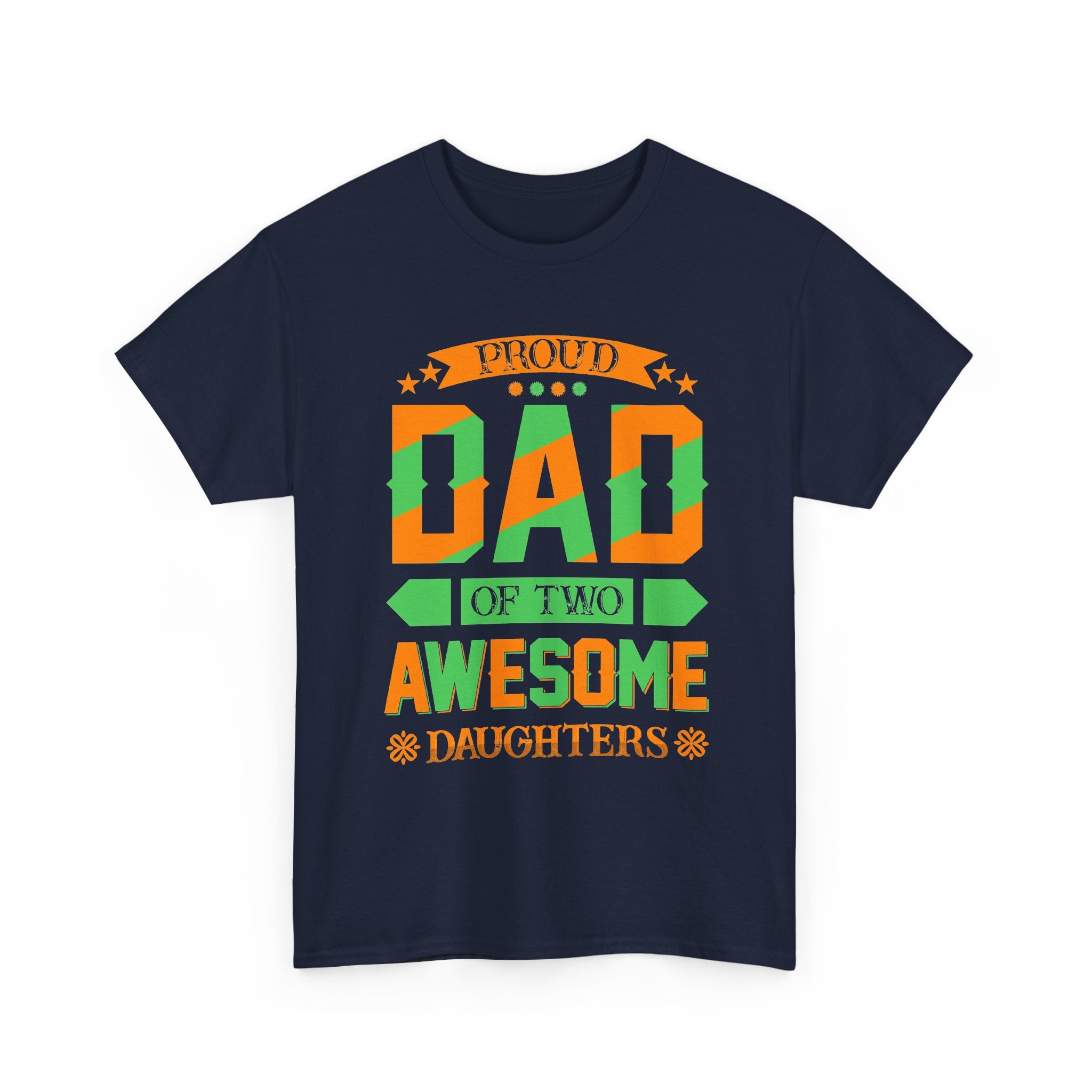 Dad of Two Awesome Daughters T-Shirt — Proud Father Gift for Father's Day