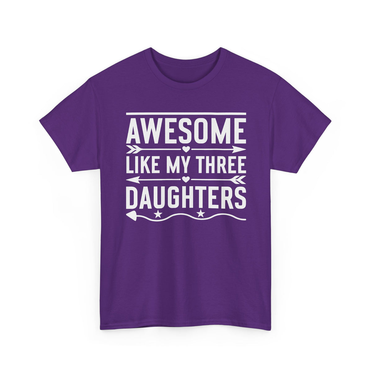 T-Shirt — "Awesome Like My Three Daughters" Fathers Day Tee
