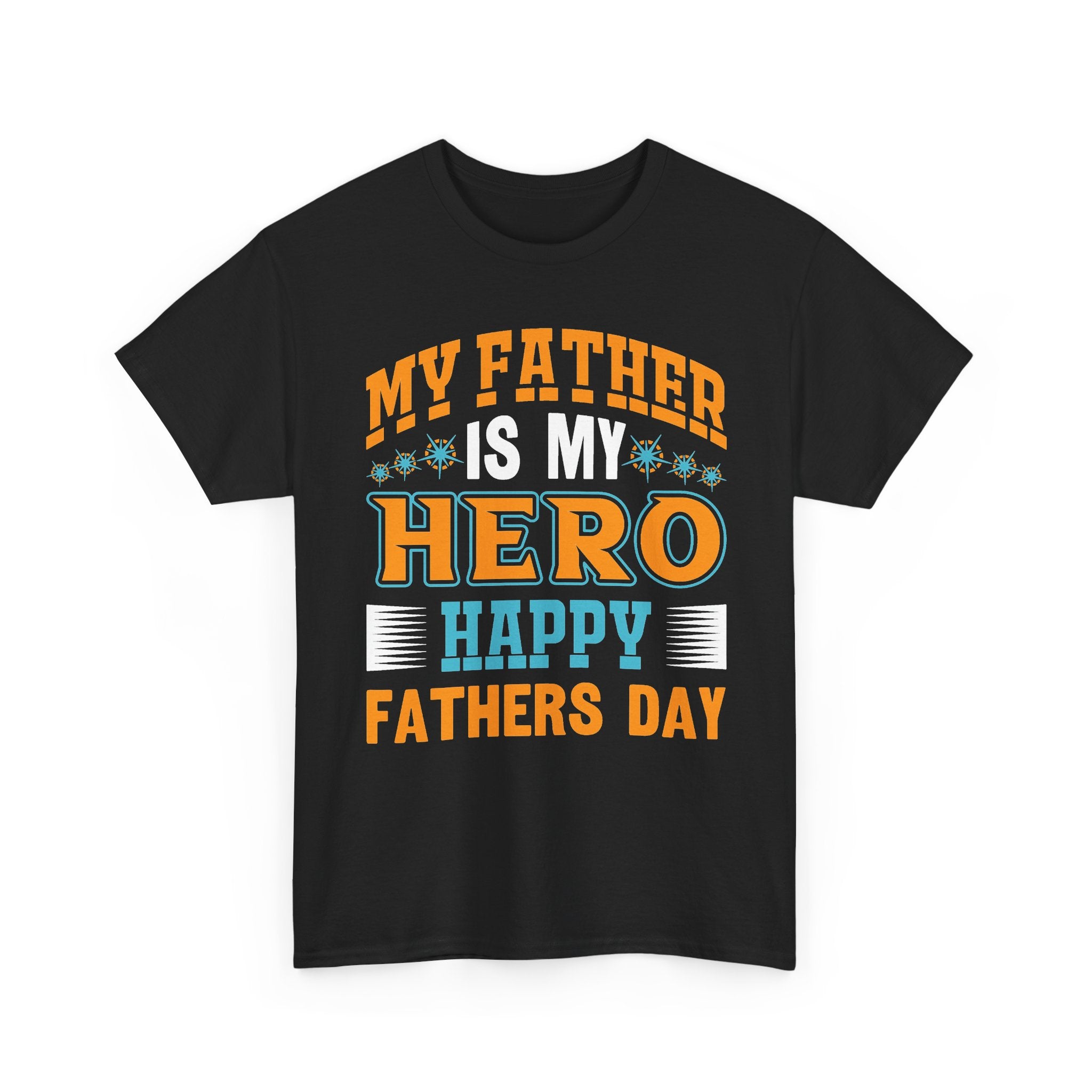Father Is My Hero T-Shirt — Happy Fathers Day Tee